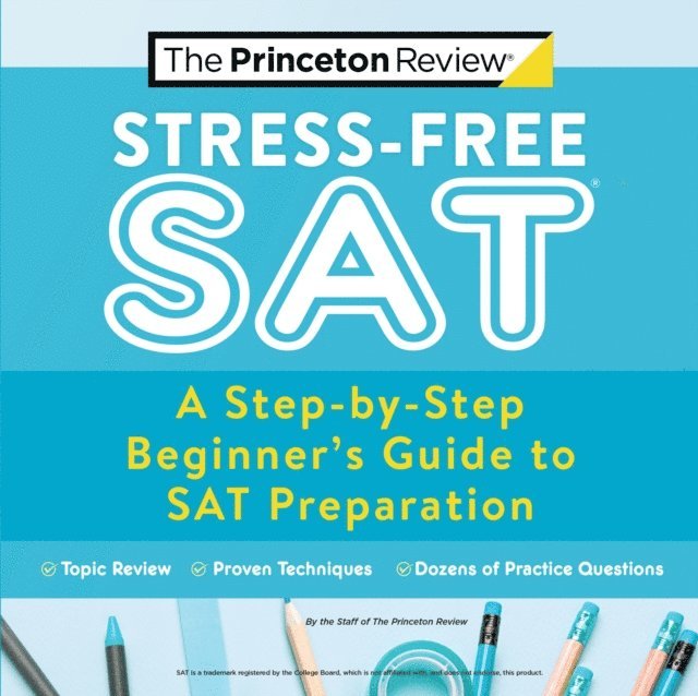 The Princeton Review - Stress-Free SAT, E-bok