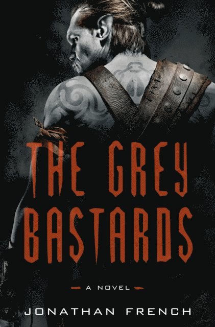 Jonathan French - Grey Bastards, E-bok
