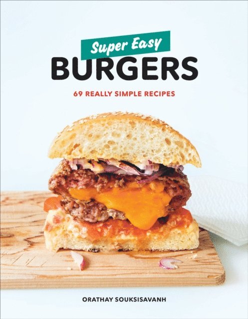Orathay Souksisavanh - Super Easy Burgers, E-bok