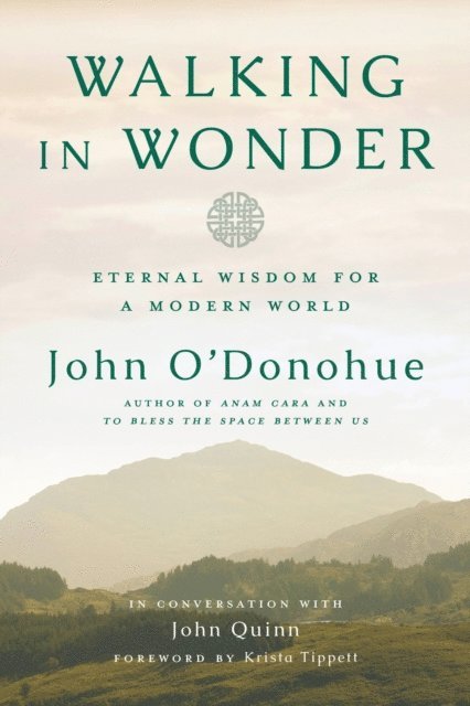 John Quinn, John O'Donohue - Walking in Wonder, E-bok