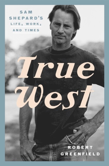 Robert Greenfield - True West, E-bok