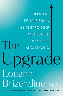 Louann Brizendine - The Upgrade, Inbunden. Tillgänglighet: Tillfälligt slut