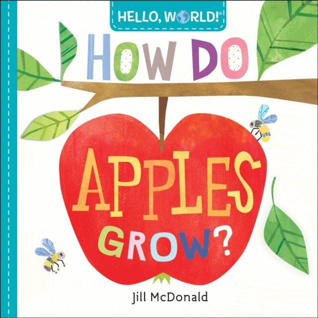 Jill McDonald - Hello, World! How Do Apples Grow?, E-bok