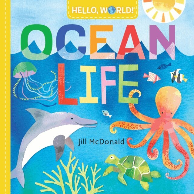 Jill McDonald - Hello, World! Ocean Life, E-bok