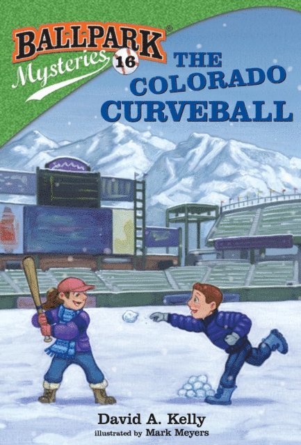 David A. Kelly - Ballpark Mysteries #16: The Colorado Curveball, E-bok