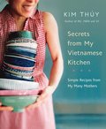 Secrets From My Vietnamese Kitchen