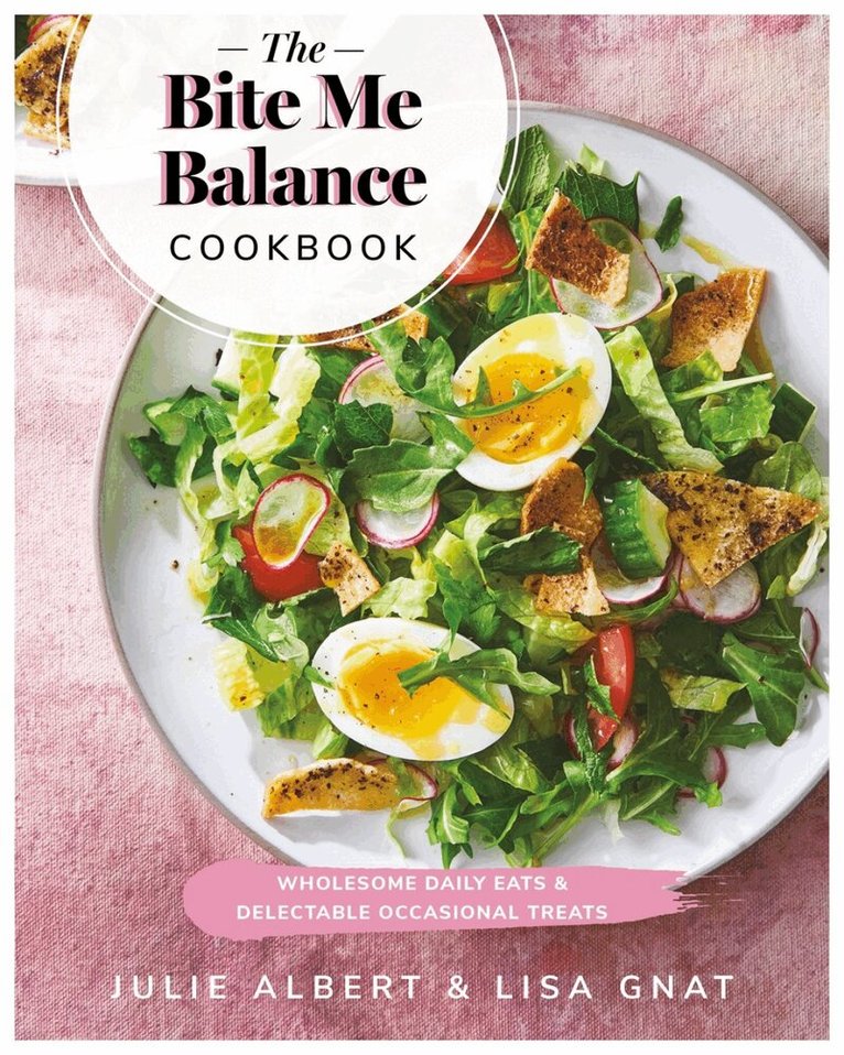 Julie Albert, Lisa Gnat - Bite Me Balance Cookbook, Häftad. Tillgänglighet: Lägg i varukorg