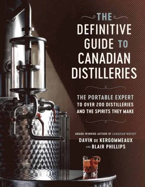 Blair Phillips, Davin de Kergommeaux - Definitive Guide to Canadian Distilleries, E-bok. Tillgänglighet: Lägg i varukorg