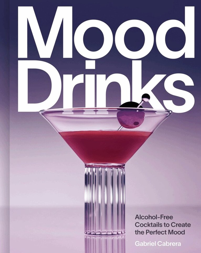 Gabriel Cabrera - Mood Drinks, Inbunden. Tillgänglighet: Lägg i varukorg