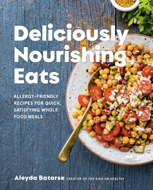 Aleyda Batarse - Deliciously Nourishing Eats, E-bok. Tillgänglighet: Lägg i varukorg