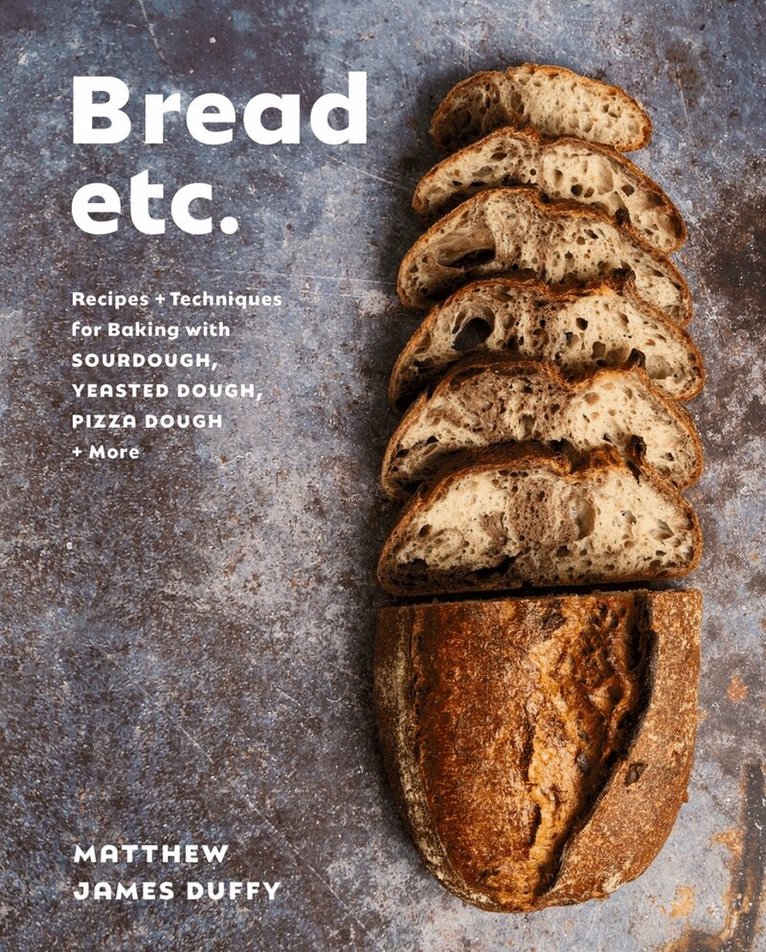 Matthew James Duffy - Bread Etc., Inbunden. Tillgänglighet: Lägg i varukorg