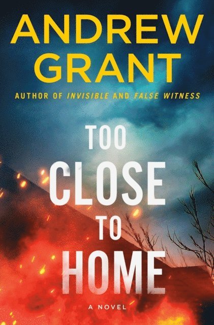 Andrew Grant - Too Close to Home, E-bok