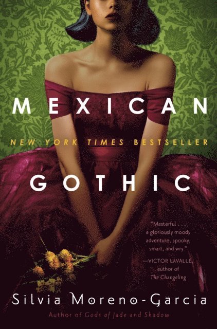 Silvia Moreno-Garcia - Mexican Gothic, E-bok