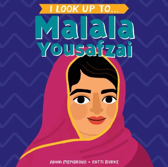 Anna Membrino - I Look Up To... Malala Yousafzai, E-bok