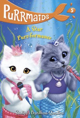 Sudipta Bardhan-Quallen - Purrmaids #5: A Star Purr-formance, Häftad. Tillgänglighet: Tillfälligt slut