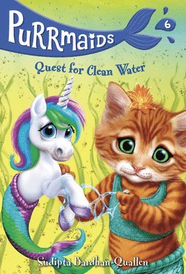 Purrmaids #6: Quest For Clean Water av Sudipta Bardhan-Quallen