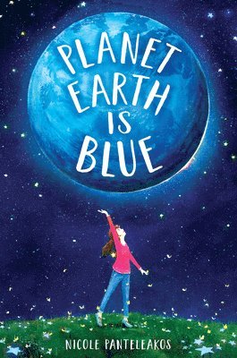 Nicole Panteleakos - Planet Earth Is Blue, Häftad