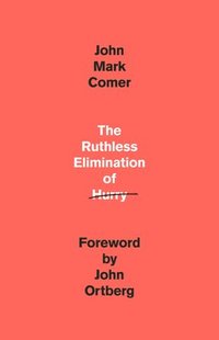 Ruthless Elimination of Hurry