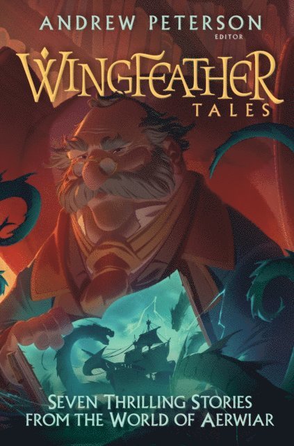 Douglas Kaine McKelvey, Jennifer Trafton, N. D. Wilson, Jonathan Rogers, Andrew Peterson - Wingfeather Tales, E-bok