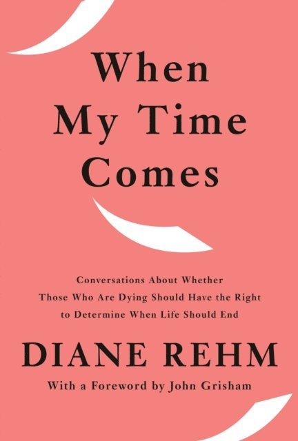 Diane Rehm - When My Time Comes, E-bok