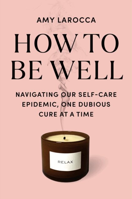 Amy Larocca - How to Be Well, E-bok. Tillgänglighet: Lägg i varukorg