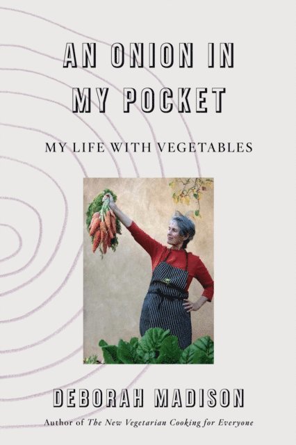 Deborah Madison - Onion in My Pocket, E-bok