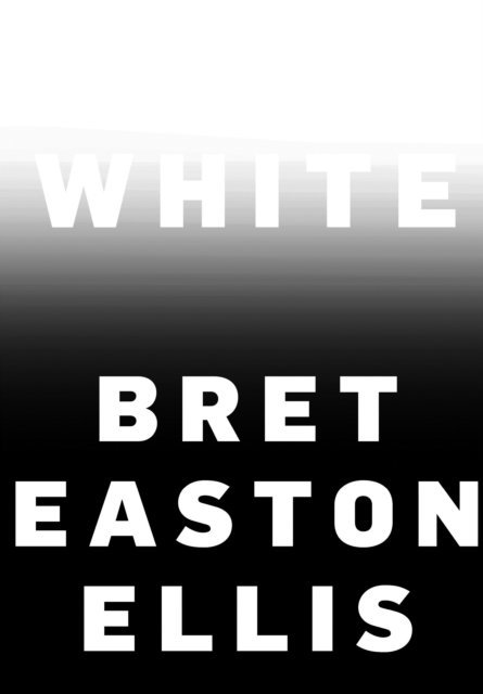 Bret Easton Ellis - White, E-bok