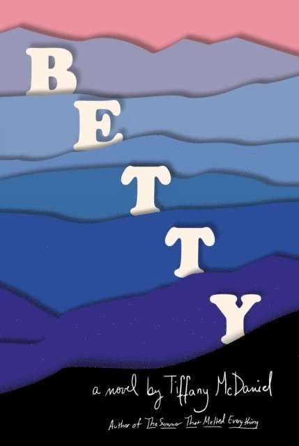 Tiffany McDaniel - Betty, E-bok