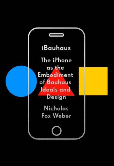 Nicholas Fox Weber - iBauhaus, E-bok