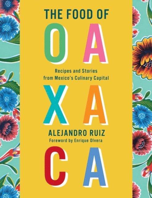 Carla Altesor, Alejandro Ruiz - Food of Oaxaca, E-bok