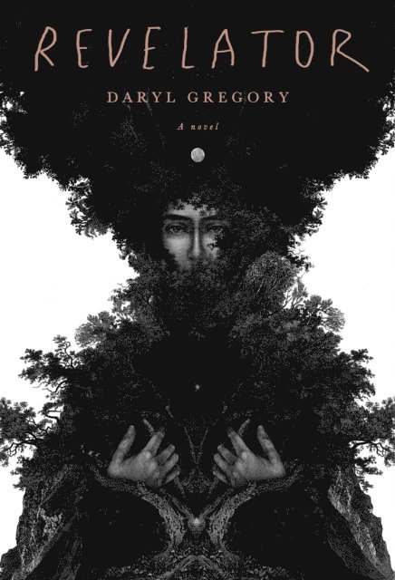 Daryl Gregory - Revelator, E-bok