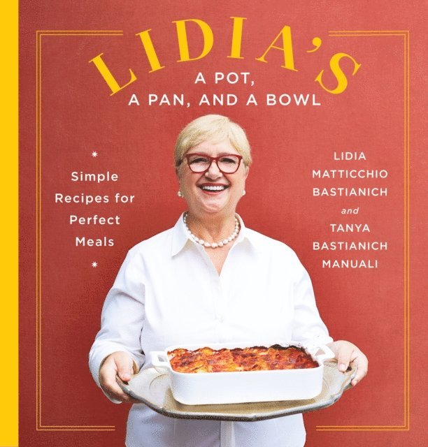 Tanya Bastianich Manuali, Lidia Matticchio Bastianich - Lidia's a Pot, a Pan, and a Bowl, E-bok