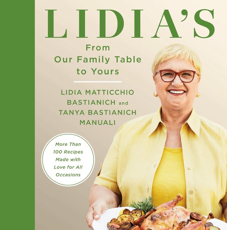Lidia Matticchio Bastianich, Tanya Bastianich Manuali - Lidia's From Our Family Table to Yours, Inbunden
