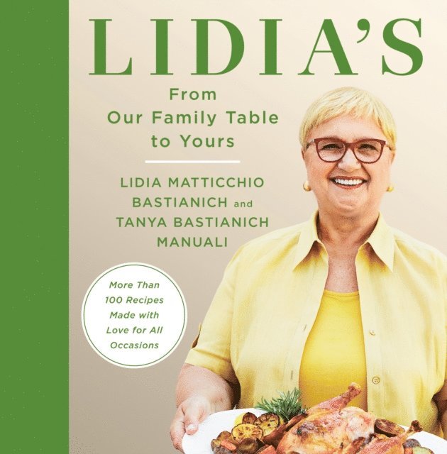 Tanya Bastianich Manuali, Lidia Matticchio Bastianich - Lidia's From Our Family Table to Yours, E-bok