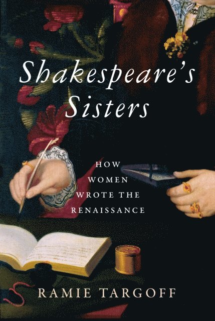 Ramie Targoff - Shakespeare's Sisters, E-bok