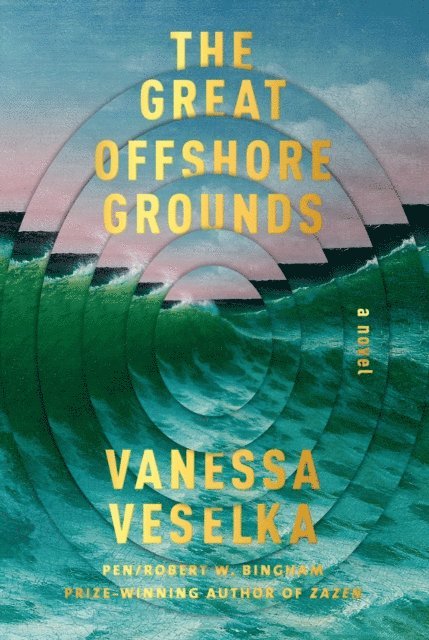 Vanessa Veselka - Great Offshore Grounds, E-bok