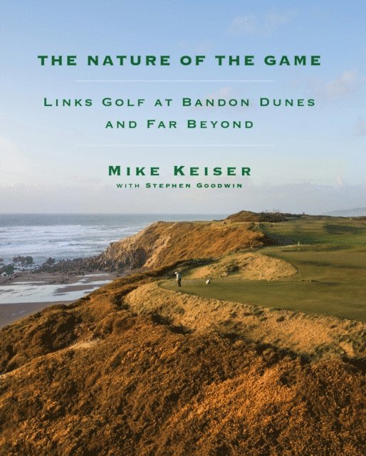 Stephen Goodwin, Mike Keiser - Nature of the Game, E-bok