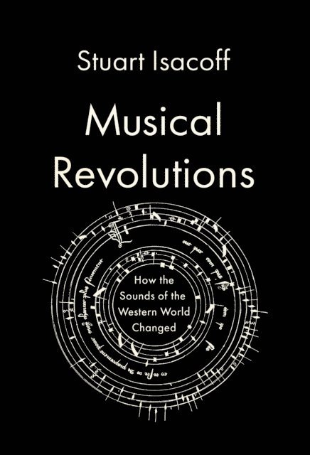 Stuart Isacoff - Musical Revolutions, E-bok