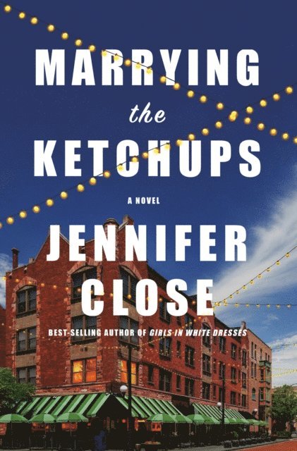 Jennifer Close - Marrying the Ketchups, E-bok