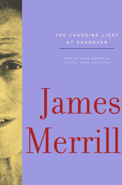 James Merrill, Stephen Yenser, J. D. McClatchy - Changing Light at Sandover, E-bok