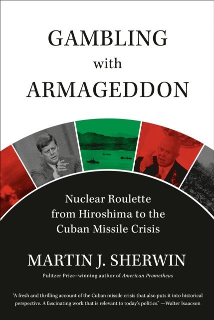 Martin J. Sherwin - Gambling with Armageddon, E-bok