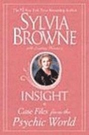 Browne Sylvia & Harrison Lindsay - Insight: Case Files From The Psychic World (H), Inbunden