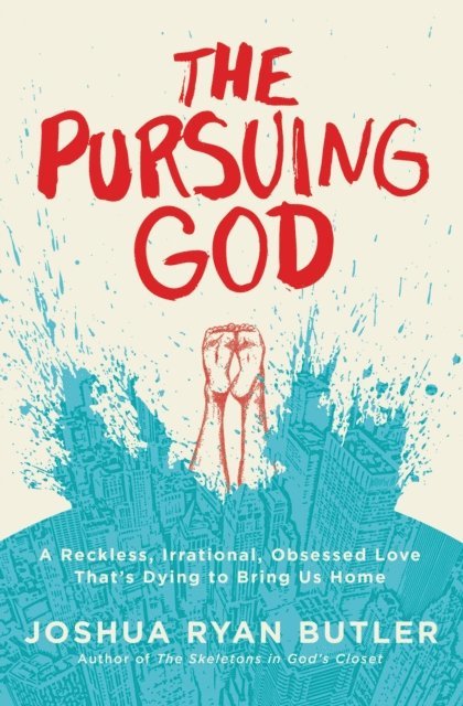 Joshua Ryan Butler - Pursuing God, E-bok