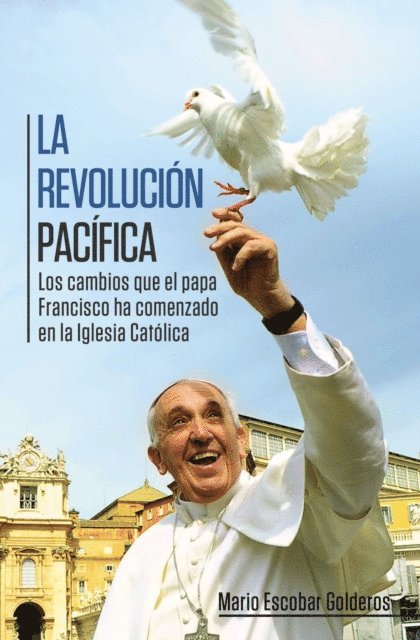Mario Escobar - La revolución pacífica, E-bok