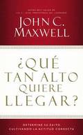 ?Que tan alto quiere llegar?