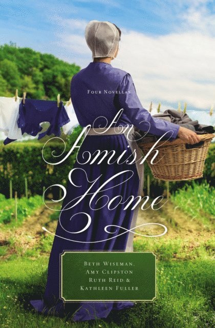 Kathleen Fuller, Ruth Reid, Amy Clipston, Beth Wiseman - Amish Home, E-bok