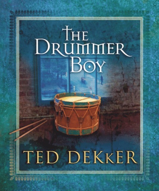 Ted Dekker - Drummer Boy, E-bok