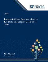 Mary Hall - Images of African American Males in Realistic Fiction Picture Books 1971-1990, Häftad