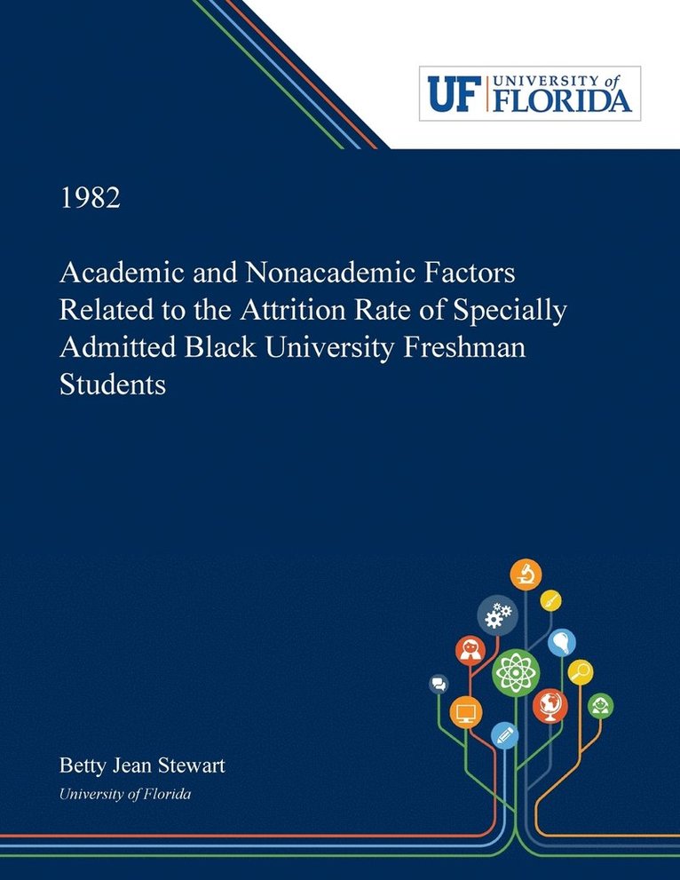 Betty Stewart - Academic and Nonacademic Factors Related to the Attrition Rate of Specially Admitted Black University Freshman Students, Häftad