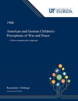Rosemarie Dinklage - American and German Children's Perceptions of War and Peace, Häftad